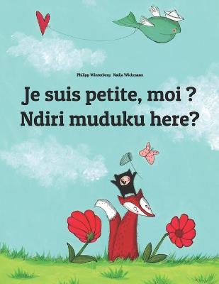 Book cover for Je suis petite, moi ? Ndiri muduku here?