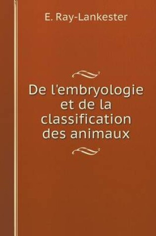 Cover of De l'embryologie et de la classification des animaux