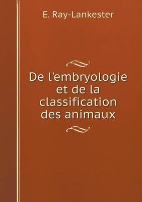 Book cover for De l'embryologie et de la classification des animaux