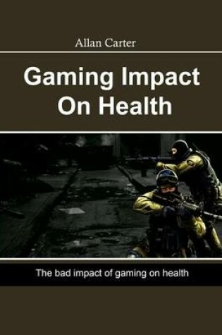 Cover of Gaming Impact on Health