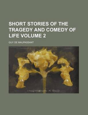 Book cover for Short Stories of the Tragedy and Comedy of Life Volume 2