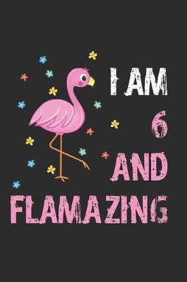 Book cover for I Am 6 And Flamazing