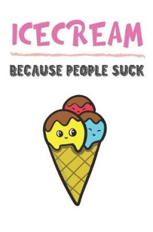 Cover of Icecream Because People Suck