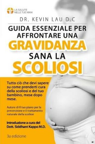 Cover of Guida essenziale per affrontare una gravidanza sana con la scoliosi (3a edizione)