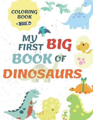 Book cover for My First Big Book of Dinosaurs