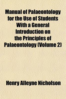 Book cover for Manual of Palaeontology for the Use of Students with a General Introduction on the Principles of Palaeontology (Volume 2)