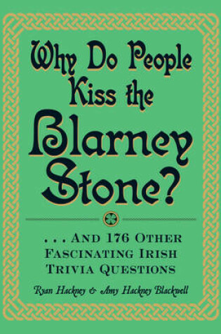 Cover of Why Do People Kiss the Blarney Stone?