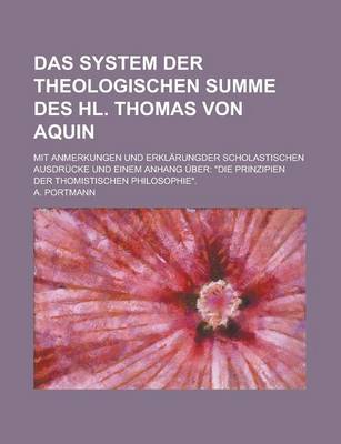 Book cover for Das System Der Theologischen Summe Des Hl. Thomas Von Aquin; Mit Anmerkungen Und Erklarungder Scholastischen Ausdrucke Und Einem Anhang Uber