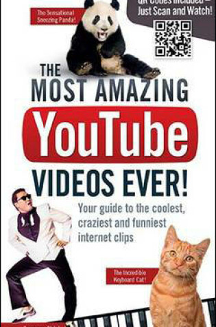 Cover of Most Amazing YouTube Videos Ever! : Your Guide to the Coolest, Craziest and Funniest Internet Clips