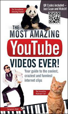 Book cover for Most Amazing YouTube Videos Ever! : Your Guide to the Coolest, Craziest and Funniest Internet Clips