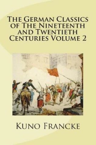 Cover of The German Classics of The Nineteenth and Twentieth Centuries Volume 2