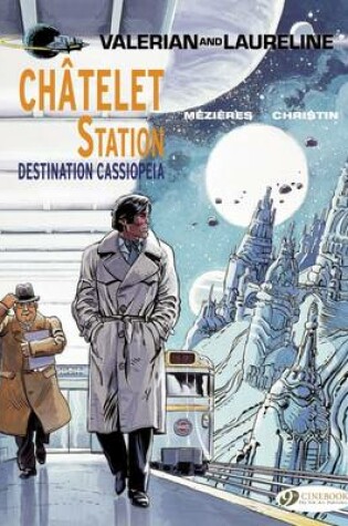 Cover of Valerian 9 - Chatelet Station, Destination Cassiopeia