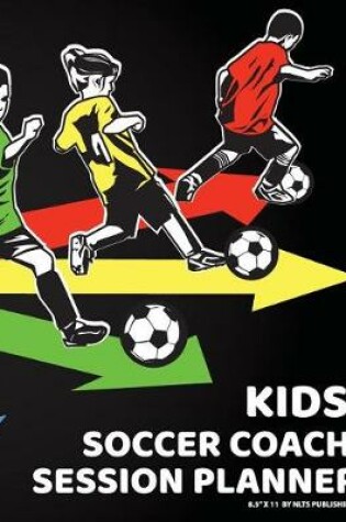 Cover of Kids Soccer Coach Session Planner