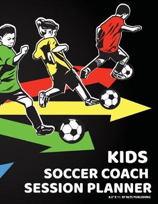 Book cover for Kids Soccer Coach Session Planner