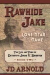 Book cover for Rawhide Jake: Lone Star Fame