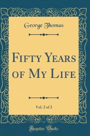 Cover of Fifty Years of My Life, Vol. 2 of 2 (Classic Reprint)