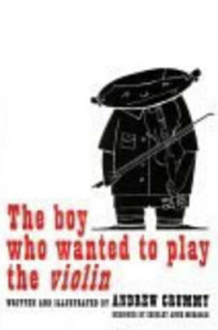 Cover of The Boy Who Wanted to Play the Violin