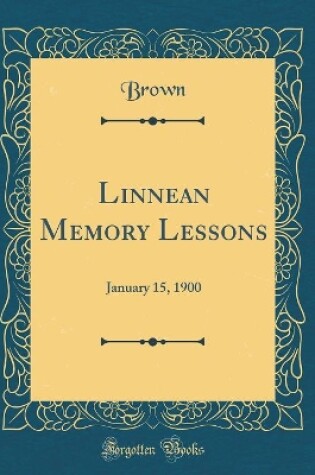 Cover of Linnean Memory Lessons: January 15, 1900 (Classic Reprint)