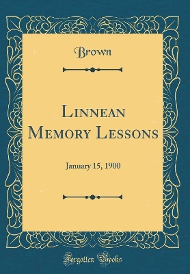 Book cover for Linnean Memory Lessons: January 15, 1900 (Classic Reprint)