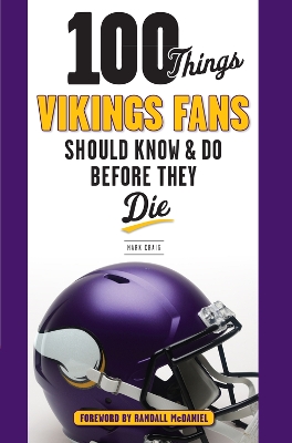 Book cover for 100 Things Vikings Fans Should Know and Do Before They Die