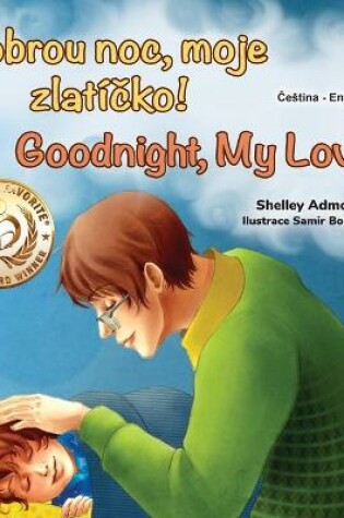 Cover of Goodnight, My Love! (Czech English Bilingual Book for Kids)