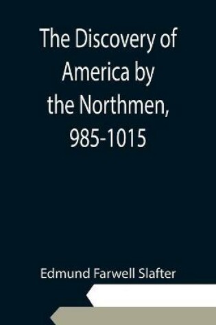 Cover of The Discovery of America by the Northmen, 985-1015