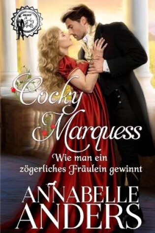Cover of Cocky Marquess - Wie man ein zögerliches Fräulein gewinnt