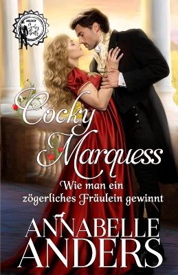 Book cover for Cocky Marquess - Wie man ein zögerliches Fräulein gewinnt