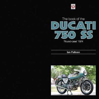 Book cover for The Book of the Ducati 750 SS `round-case’ 1974