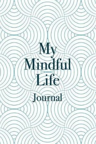 Cover of My Mindful Life Journal