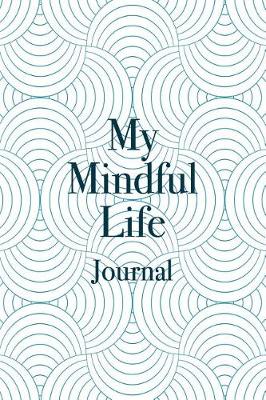 Book cover for My Mindful Life Journal