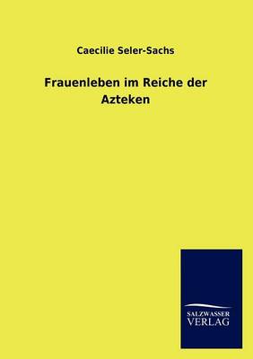 Book cover for Frauenleben im Reiche der Azteken