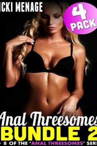 Cover of Anal Threesome Bundle 2 : Books 5 to 8