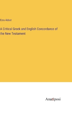 Book cover for A Critical Greek and English Concordance of the New Testament