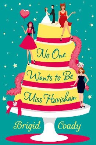 Cover of No One Wants to Be Miss Havisham
