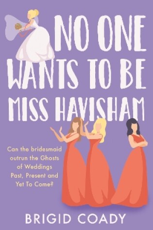 Cover of No One Wants to Be Miss Havisham