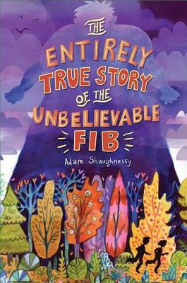 Book cover for The Entirely True Story of the Unbelievable Fib