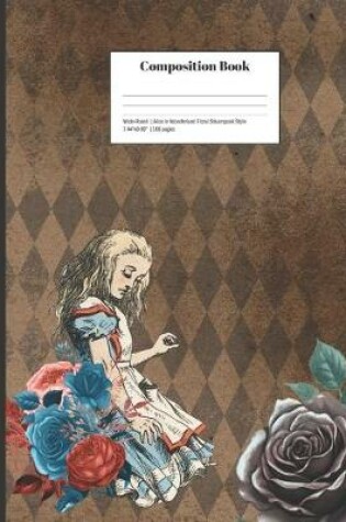 Cover of Composition Book Wide-Ruled Alice in Wonderland Floral Steampunk Style