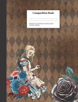 Book cover for Composition Book Wide-Ruled Alice in Wonderland Floral Steampunk Style