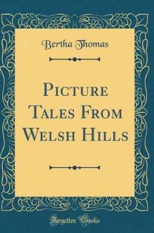 Cover of Picture Tales From Welsh Hills (Classic Reprint)