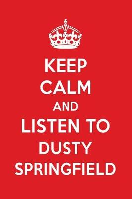 Book cover for Keep Calm and Listen to Dusty Springfield