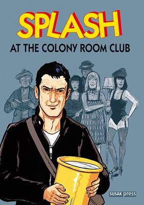 Book cover for Splash at the Colony Room Club