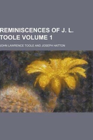 Cover of Reminiscences of J. L. Toole Volume 1