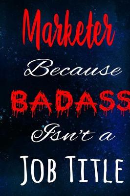 Book cover for Marketer Because Badass Isn't a Job Title