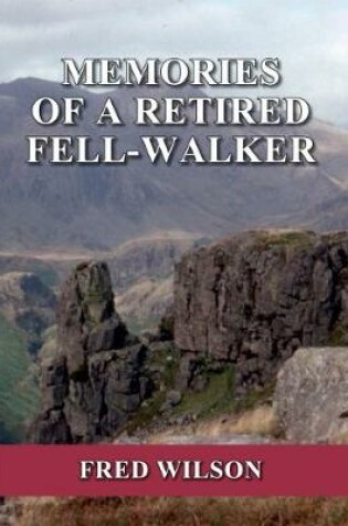 Cover of Memories of a Retired Fell-Walker