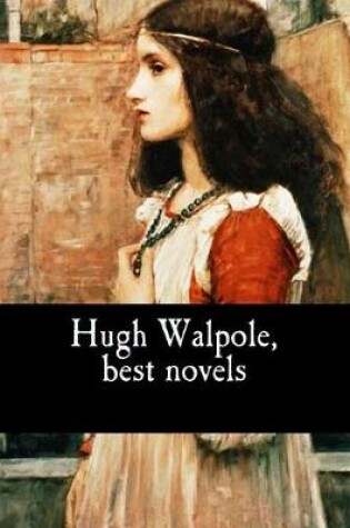 Cover of Hugh Walpole, best novels