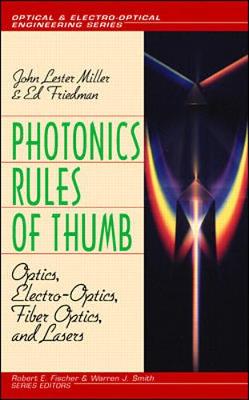 Book cover for Photonics Rules of Thumb: Optics, Electro-Optics, Fiber Optics, and Lasers