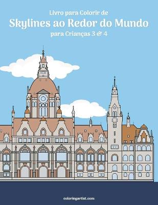 Book cover for Livro para Colorir de Skylines ao Redor do Mundo para Criancas 3 & 4