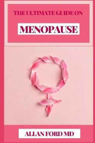 Cover of The Ultimate Guide on Menopause