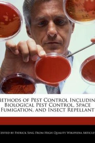 Cover of Methods of Pest Control Including Biological Pest Control, Space Fumigation, and Insect Repellant